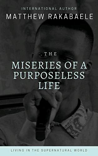 The Miseries Of A Purposeless Life – Moluoane